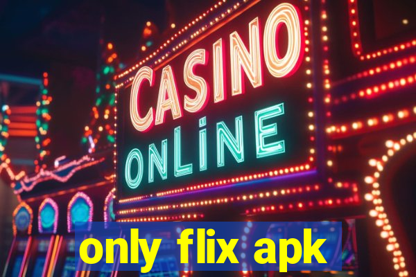 only flix apk